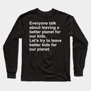 Better Kids Long Sleeve T-Shirt